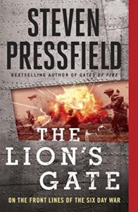 The Lion's Gate: On the Front Lines of the Six Day War