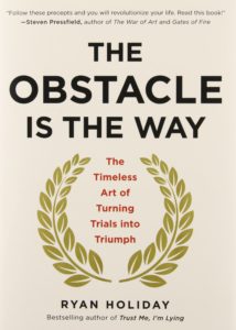 The Obstacle is the Way